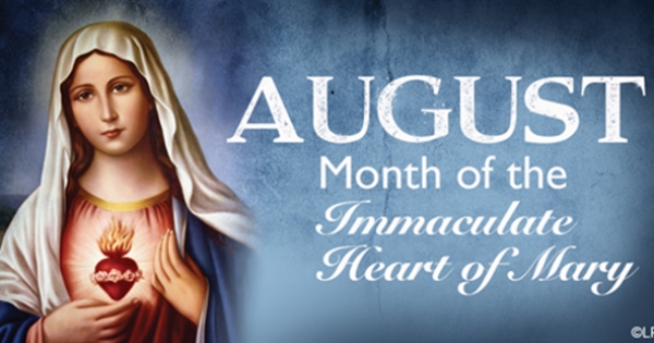 August is dedicated to The Immaculate Heart of Mary.